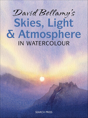 cover image of David Bellamy's Skies, Light and Atmosphere in Watercolour